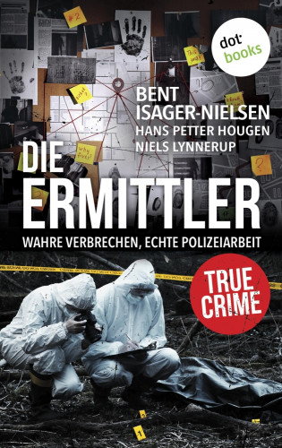 Hans Petter Hougen, Bent Isager-Nielsen, Niels Lynnerup: Die Ermittler – Wahre Verbrechen, echte Polizeiarbeit
