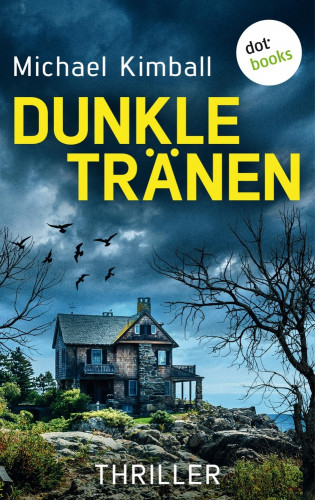 Michael Kimball: Dunkle Tränen
