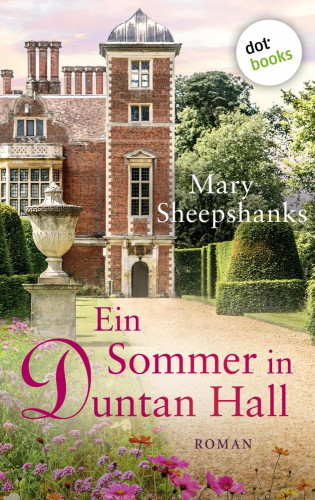 Mary Sheepshanks: Ein Sommer in Duntan Hall