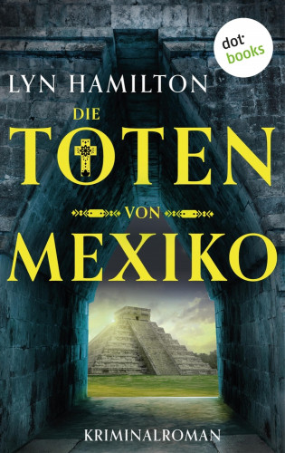 Lyn Hamilton: Die Toten von Mexiko