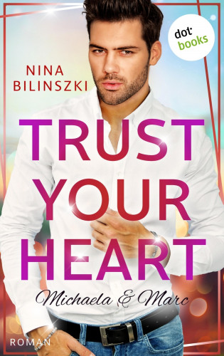 Nina Bilinszki: Trust your heart: Michaela & Marc