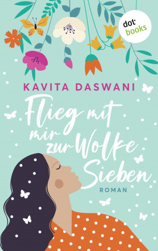 Kavita Daswani: Flieg mit mir zur Wolke Sieben