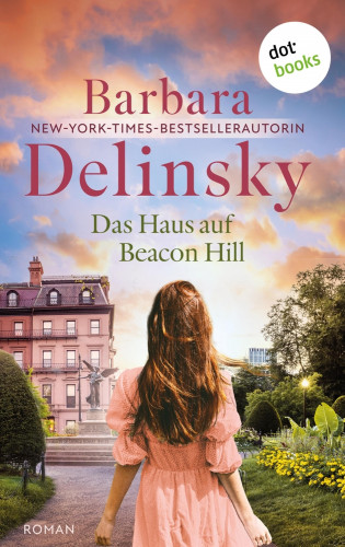 Barbara Delinsky: Das Haus auf Beacon Hill