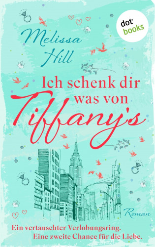 Melissa Hill: Ich schenk dir was von Tiffany's
