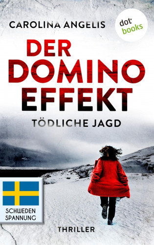 Carolina Angelis: Der Dominoeffekt - Tödliche Jagd