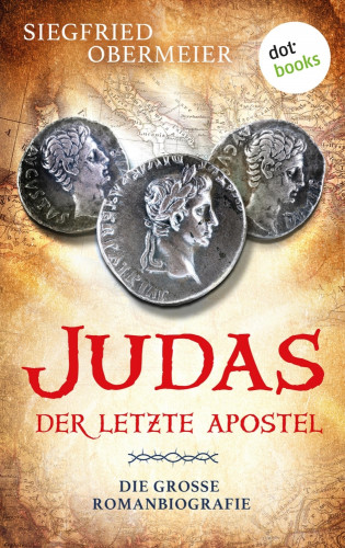 Siegfried Obermeier: Judas - Der letzte Apostel