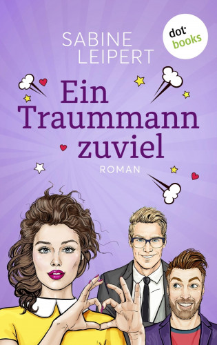 Sabine Leipert: Ein Traummann zuviel - oder: Seitenwechsel