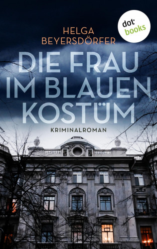 Helga Beyersdörfer: Die Frau im blauen Kostüm