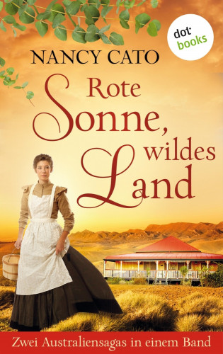 Nancy Cato: Rote Sonne, wildes Land