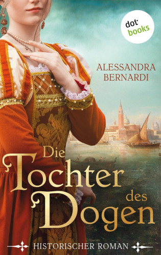 Alessandra Bernardi: Die Tochter des Dogen