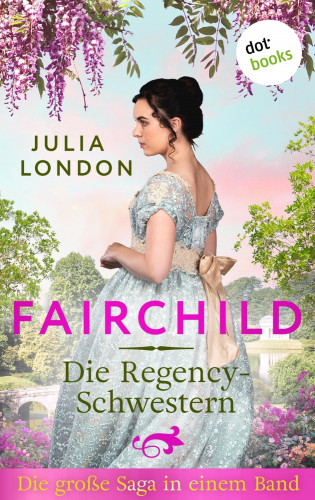 Julia London: Fairchild - Die Regency-Schwestern