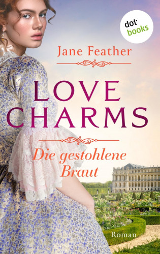 Jane Feather: Love Charms - Die gestohlene Braut