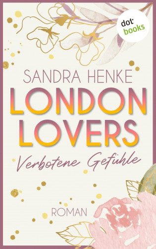 Sandra Henke: London Lovers - Verbotene Gefühle