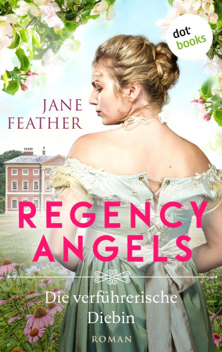 Jane Feather: Regency Angels - Die verführerische Diebin