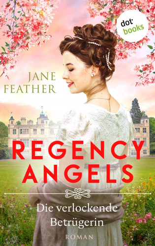 Jane Feather: Regency Angels - Die verlockende Betrügerin