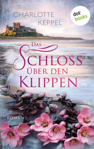 Charlotte Keppel: Das Schloss über den Klippen