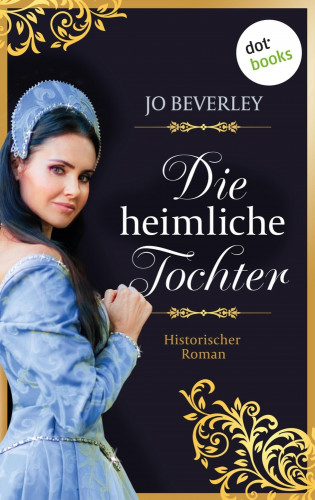 Jo Beverley: Die heimliche Tochter
