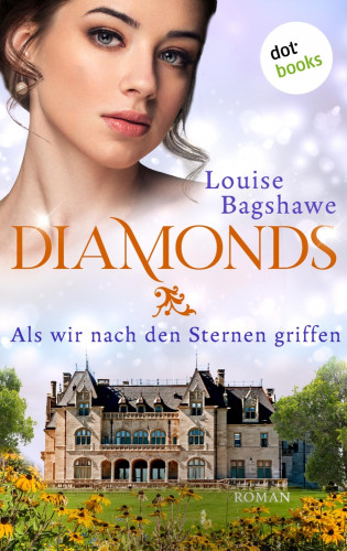 Louise Bagshawe: Diamonds – Als wir nach den Sternen griffen