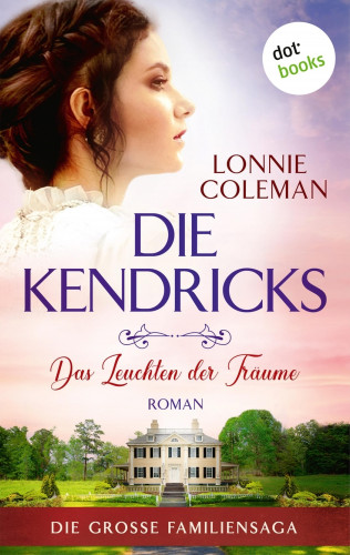 Lonnie Coleman: Die Kendricks: Das Leuchten der Träume