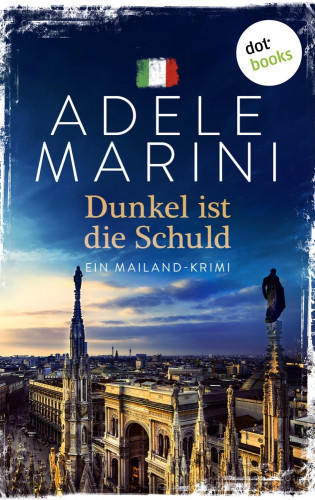 Adele Marini: Dunkel ist die Schuld