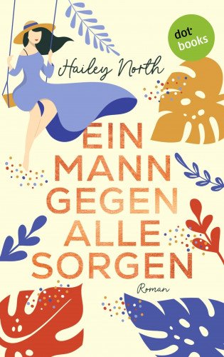 Hailey North: Ein Mann gegen alle Sorgen