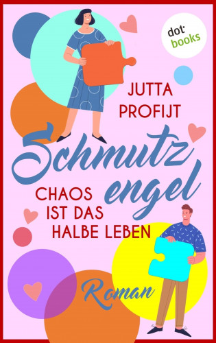 Jutta Profijt: Schmutzengel - Chaos ist das halbe Leben
