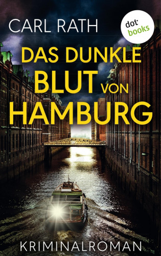 Carl Rath: Das dunkle Blut von Hamburg