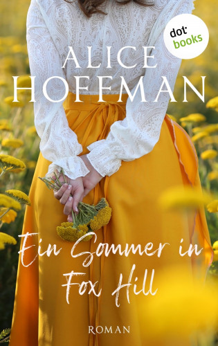 Alice Hoffman: Ein Sommer in Fox Hill