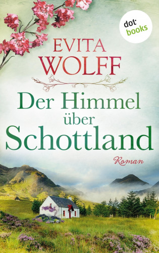 Evita Wolff: Der Himmel über Schottland - oder: Im Schatten des Pferdemonds