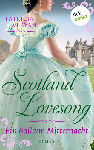 Patricia Veryan: Scotland Lovesong - Ein Ball um Mitternacht