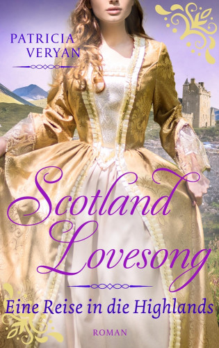 Patricia Veryan: Scotland Lovesong - Eine Reise in die Highlands