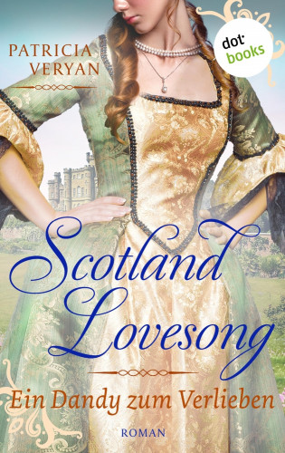 Patricia Veryan: Scotland Lovesong - Ein Dandy zum Verlieben