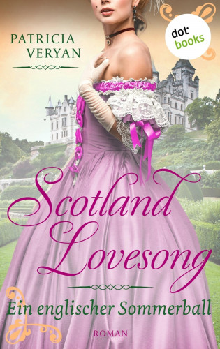 Patricia Veryan: Scotland Lovesong - Ein englischer Sommerball