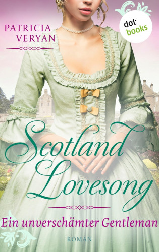 Patricia Veryan: Scotland Lovesong - Ein unverschämter Gentleman