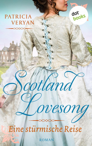 Patricia Veryan: Scotland Lovesong - Eine stürmische Reise