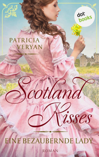 Patricia Veryan: Scotland Kisses - Eine bezaubernde Lady