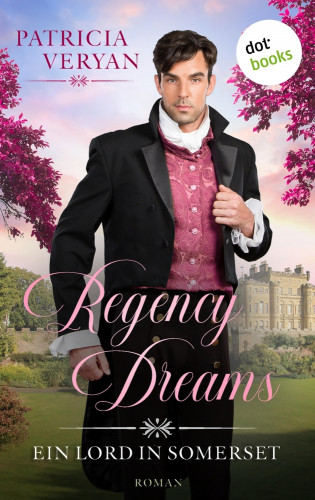 Patricia Veryan: Regency Dreams - Ein Lord in Somerset