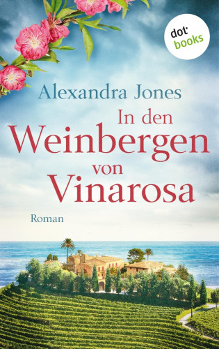 Alexandra Jones: In den Weinbergen von Vinarosa