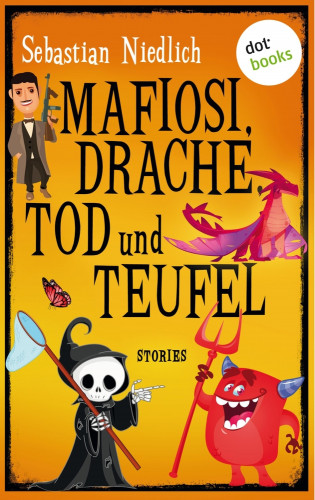 Sebastian Niedlich: Mafiosi, Drache, Tod und Teufel