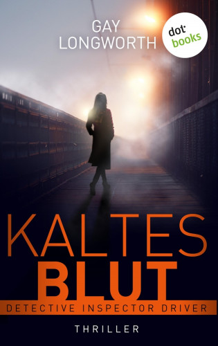 Gay Longworth: Detective Inspector Driver - Kaltes Blut