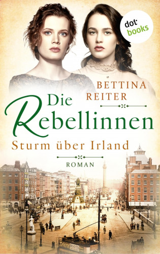 Bettina Reiter: Die Rebellinnen - Sturm über Irland
