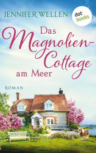 Jennifer Wellen: Das Magnoliencottage am Meer
