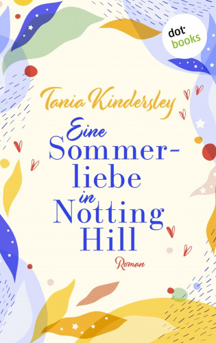 Tania Kindersley: Eine Sommerliebe in Notting Hill