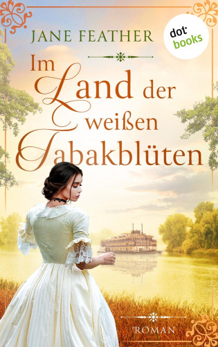 Jane Feather: Im Land der weißen Tabakblüten