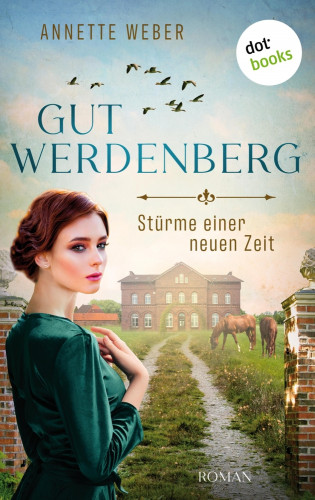 Annette Weber: Gut Werdenberg - Stürme einer neuen Zeit