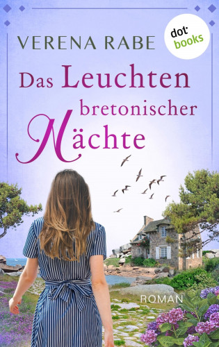 Verena Rabe: Das Leuchten bretonischer Nächte - oder: Blau ist die Farbe der Liebe