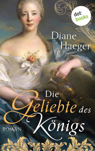 Diane Haeger: Die Geliebte des Königs