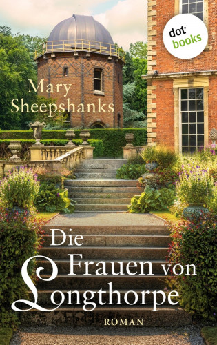 Mary Sheepshanks: Die Frauen von Longthorpe
