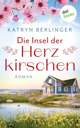 Katryn Berlinger: Die Insel der Herzkirschen