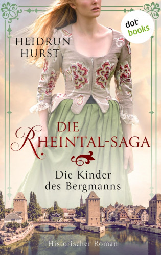 Heidrun Hurst: Die Rheintal-Saga - Die Kinder des Bergmanns